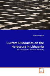 Current Discourses on the Holocaust in Lithuania