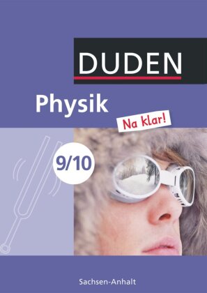 Physik Na klar! - Sekundarschule Sachsen-Anhalt - 9./10. Schuljahr