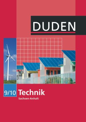 Duden Technik - Sekundarschule Sachsen-Anhalt - Ausgabe ab 2010 - 9./10. Schuljahr