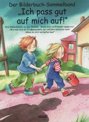 Ich pass gut auf mich auf! Der Bilderbuch-Sammelband