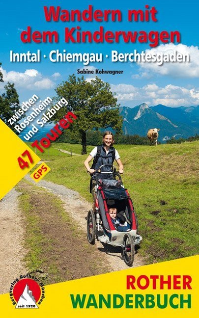 Rother Wanderbuch Wandern mit dem Kinderwagen, Inntal, Chiemgau, Berchtesgaden main product photo