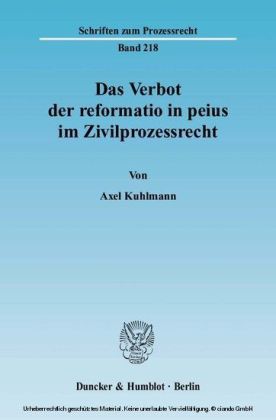 Das Verbot der reformatio in peius im Zivilprozessrecht.