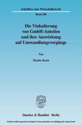 Die Vinkulierung von GmbH-Anteilen und ihre Auswirkung auf Umwandlungsvorgänge.