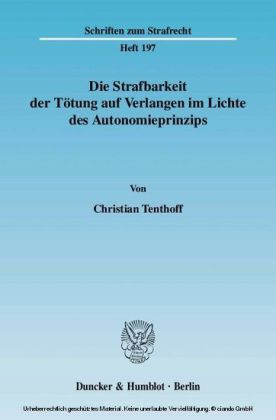 Die Strafbarkeit der Tötung auf Verlangen im Lichte des Autonomieprinzips.