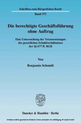 Die berechtigte Geschäftsführung ohne Auftrag.