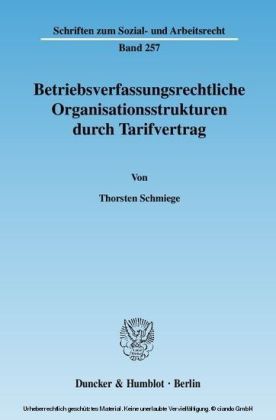Betriebsverfassungsrechtliche Organisationsstrukturen durch Tarifvertrag.