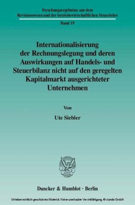 Internationalisierung der Rechnungslegung und deren Auswirkungen auf Handels- und Steuerbilanz nicht auf den geregelten Kapitalmarkt ausgerichteter Unternehmen.