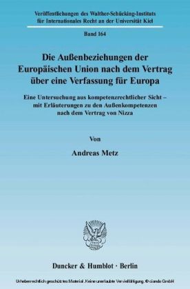 Die Außenbeziehungen der Europäischen Union nach dem Vertrag über eine Verfassung für Europa.