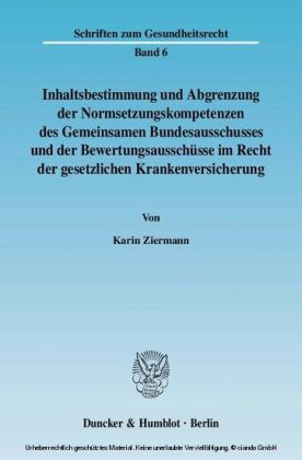 Inhaltsbestimmung und Abgrenzung der Normsetzungskompetenzen des Gemeinsamen Bundesausschusses und der Bewertungsausschüsse im Recht der gesetzlichen Krankenversicherung.