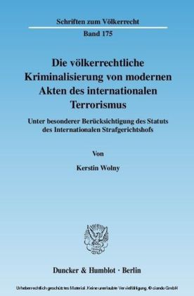 Die völkerrechtliche Kriminalisierung von modernen Akten des internationalen Terrorismus.