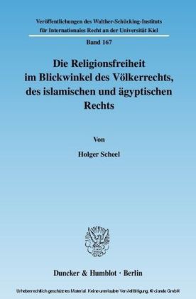 Die Religionsfreiheit im Blickwinkel des Völkerrechts, des islamischen und ägyptischen Rechts.
