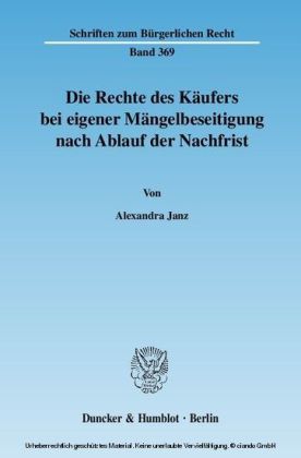 Die Rechte des Käufers bei eigener Mängelbeseitigung nach Ablauf der Nachfrist.