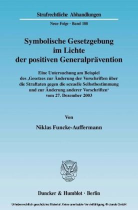 Symbolische Gesetzgebung im Lichte der positiven Generalprävention.
