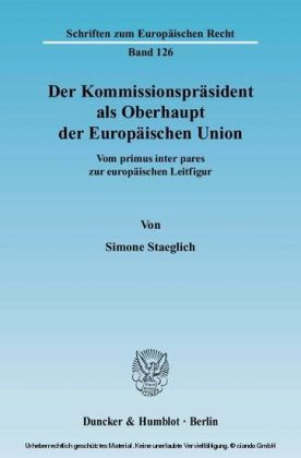 Der Kommissionspräsident als Oberhaupt der Europäischen Union.