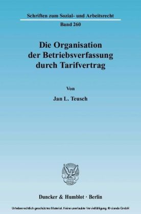 Die Organisation der Betriebsverfassung durch Tarifvertrag.