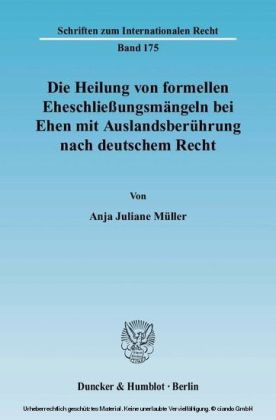 Die Heilung von formellen Eheschließungsmängeln bei Ehen mit Auslandsberührung nach deutschem Recht.