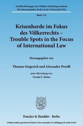 Krisenherde im Fokus des Völkerrechts / Trouble Spots in the Focus of International Law.