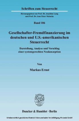 Gesellschafter-Fremdfinanzierung im deutschen und U.S.-amerikanischen Steuerrecht.