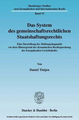 Das System des gemeinschaftsrechtlichen Staatshaftungsrechts.