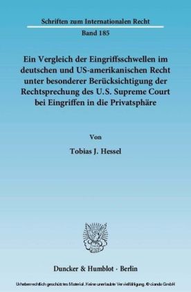 Ein Vergleich der Eingriffsschwellen im deutschen und US-amerikanischen Recht unter besonderer Berücksichtigung der Rechtsprechung des U.S. Supreme Court bei Eingriffen in die Privatsphäre.
