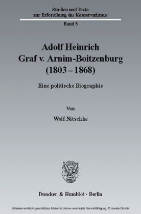 Adolf Heinrich Graf v. Arnim-Boitzenburg (1803-1868).