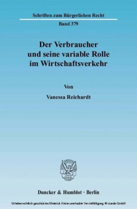 Der Verbraucher und seine variable Rolle im Wirtschaftsverkehr.