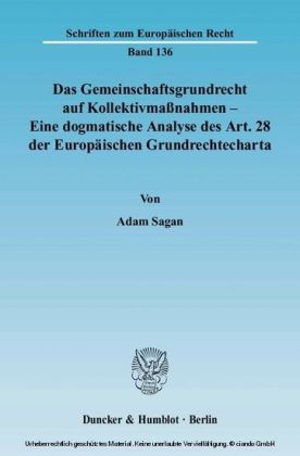 Das Gemeinschaftsgrundrecht auf Kollektivmaßnahmen - Eine dogmatische Analyse des Art. 28 der Europäischen Grundrechtecharta. main product photo