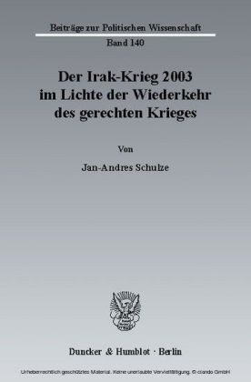 Der Irak-Krieg 2003 im Lichte der Wiederkehr des gerechten Krieges.