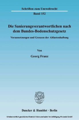 Die Sanierungsverantwortlichen nach dem Bundes-Bodenschutzgesetz.