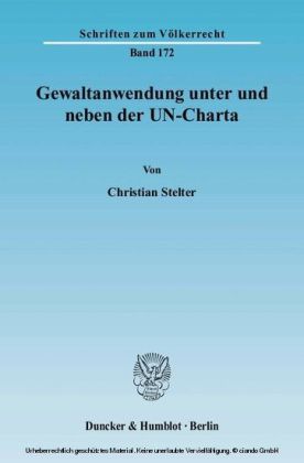 Gewaltanwendung unter und neben der UN-Charta.