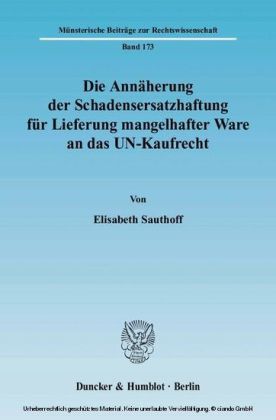 Die Annäherung der Schadensersatzhaftung für Lieferung mangelhafter Ware an das UN-Kaufrecht.