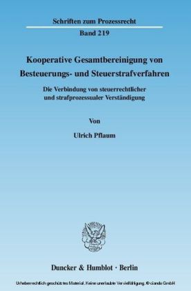 Kooperative Gesamtbereinigung von Besteuerungs- und Steuerstrafverfahren.