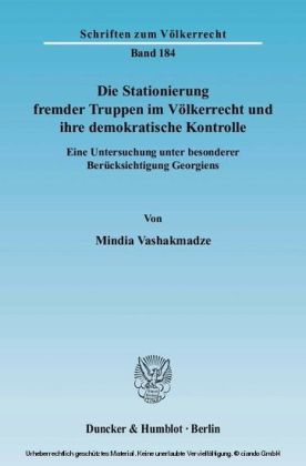 Die Stationierung fremder Truppen im Völkerrecht und ihre demokratische Kontrolle.