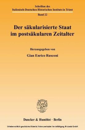 Der säkularisierte Staat im postsäkularen Zeitalter.