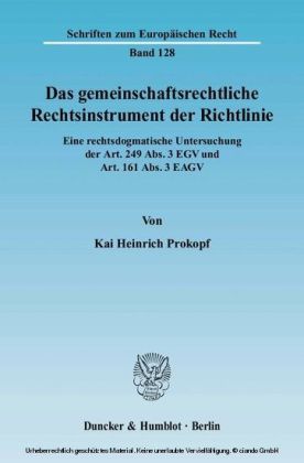Das gemeinschaftsrechtliche Rechtsinstrument der Richtlinie.