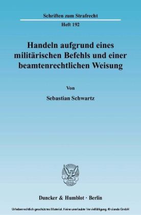 Handeln aufgrund eines militärischen Befehls und einer beamtenrechtlichen Weisung.