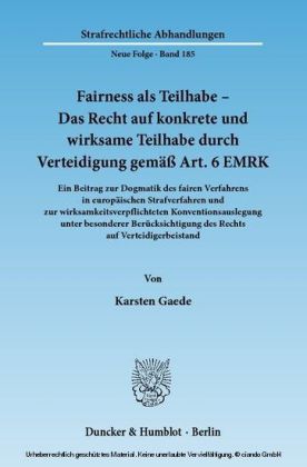 Fairness als Teilhabe - Das Recht auf konkrete und wirksame Teilhabe durch Verteidigung gemäß Art. 6 EMRK.