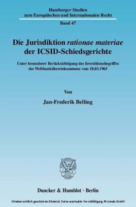 Die Jurisdiktion ?rationae materiae? der ICSID-Schiedsgerichte.