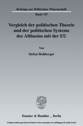 Vergleich der politischen Theorie und der politischen Systeme des Althusius mit der EU.