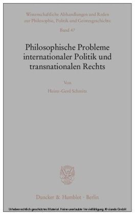 Philosophische Probleme internationaler Politik und transnationalen Rechts.