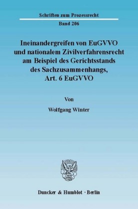 Ineinandergreifen von EuGVVO und nationalem Zivilverfahrensrecht am Beispiel des Gerichtsstands des Sachzusammenhangs, Art. 6 EuGVVO.
