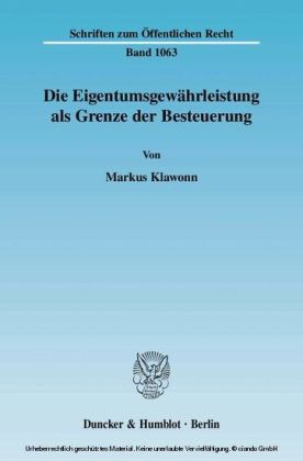 Die Eigentumsgewährleistung als Grenze der Besteuerung.