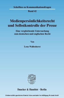 Medienpersönlichkeitsrecht und Selbstkontrolle der Presse.