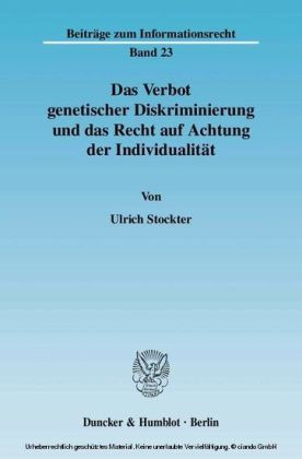 Das Verbot genetischer Diskriminierung und das Recht auf Achtung der Individualität.