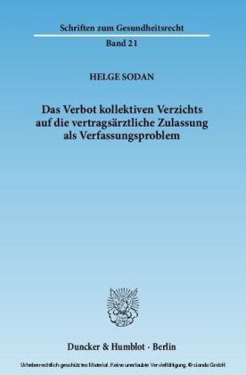 Das Verbot kollektiven Verzichts auf die vertragsärztliche Zulassung als Verfassungsproblem.