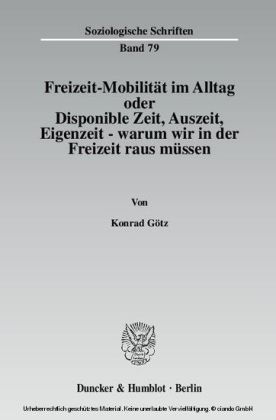 Freizeit-Mobilität im Alltag oder Disponible Zeit, Auszeit, Eigenzeit - warum wir in der Freizeit raus müssen.
