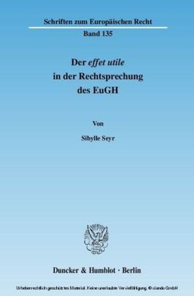 Der effet utile in der Rechtsprechung des Europäischen Gerichtshofs.