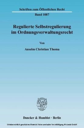 Regulierte Selbstregulierung im Ordnungsverwaltungsrecht.