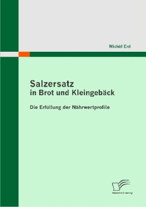 Salzersatz in Brot und Kleingebäck: Die Erfüllung der Nährwertprofile