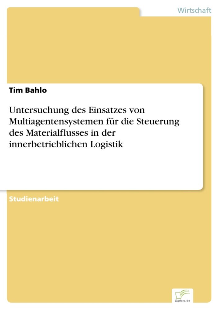 Untersuchung des Einsatzes von Multiagentensystemen für die Steuerung des Materialflusses in der innerbetrieblichen Logistik main product photo